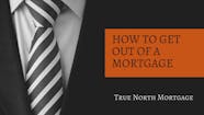 How to Get Out of a Mortgage