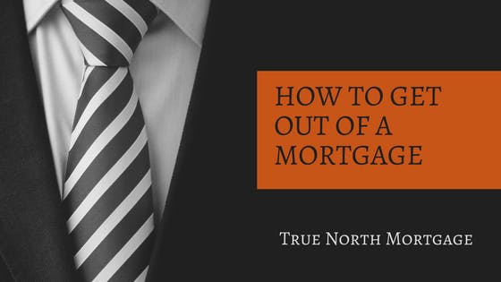 How to Get Out of a Mortgage