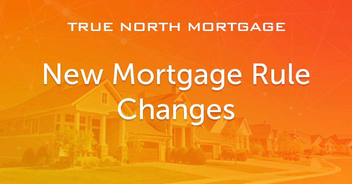 New Mortgage Rule Changes