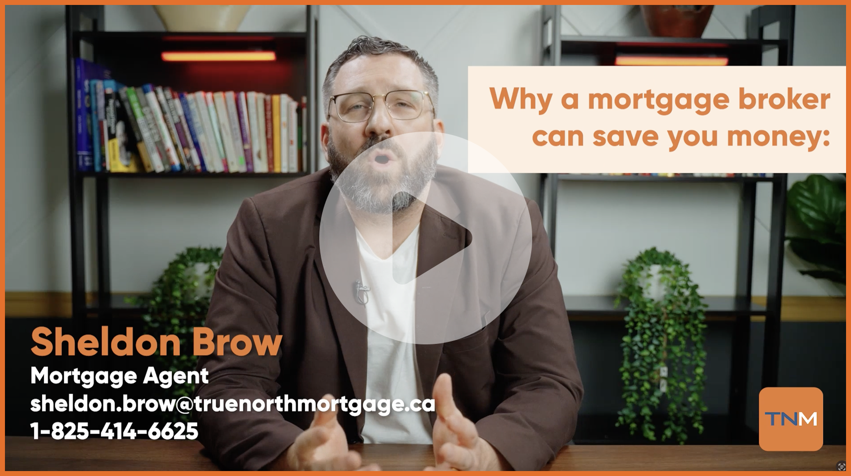 Sheldon Why a mortgage broker can save you money