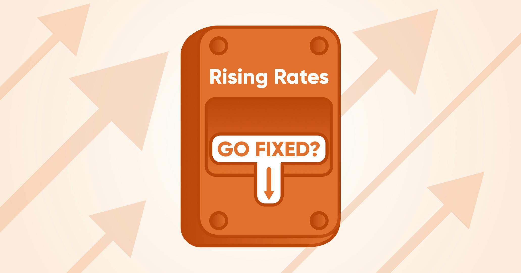 Time to switch to a fixed rate?