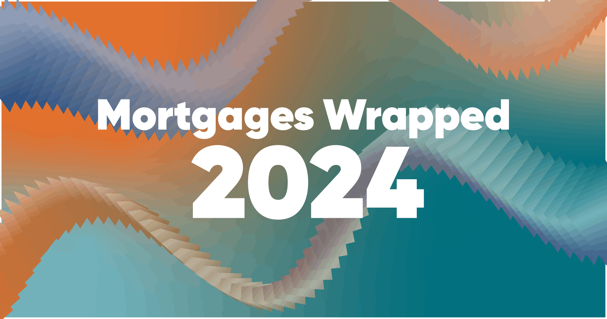 2024 Mortgage Year is Wrapped!